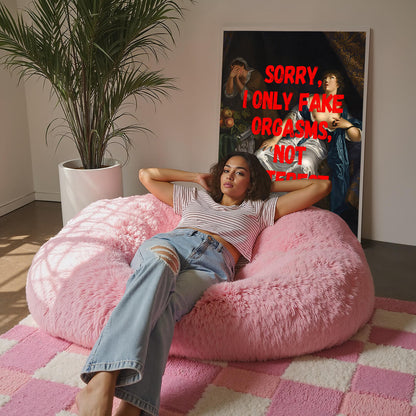 I only fake orgasms