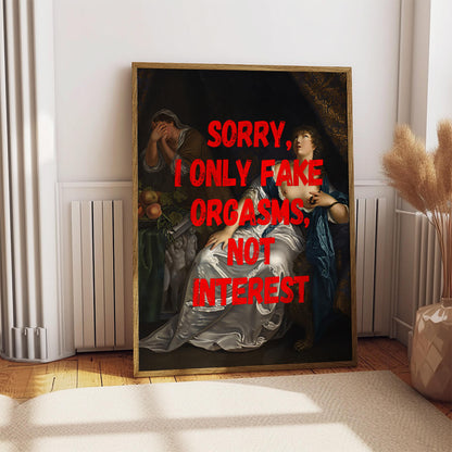 I only fake orgasms