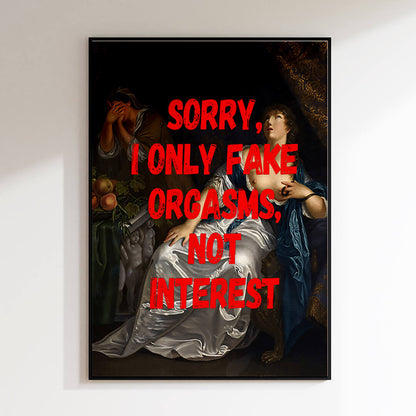 I only fake orgasms