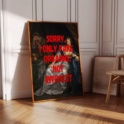 I only fake orgasms