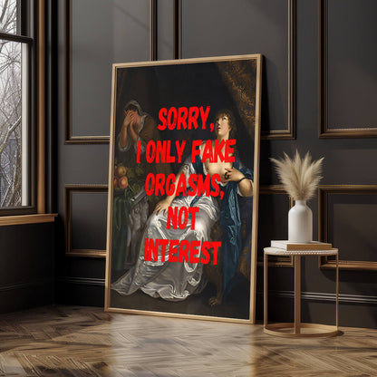 I only fake orgasms