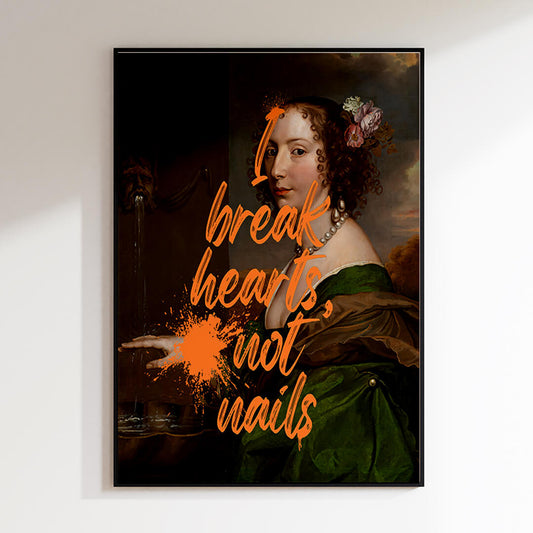 I break hearts, not nails